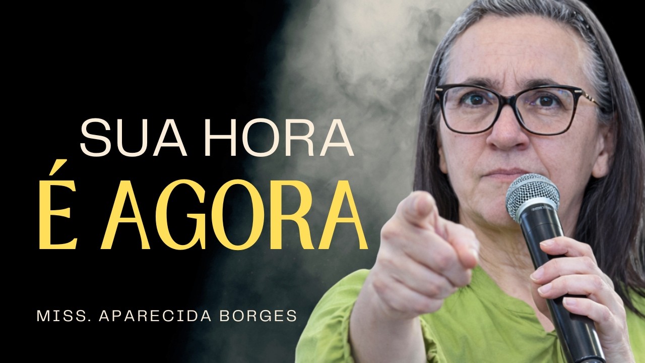 VOCÊ AINDA TEM UNÇÃO — O QUE FALTA É CORAGEM PARA RECONQUISTAR SEU LUGAR | Miss. Aparecida Borges.