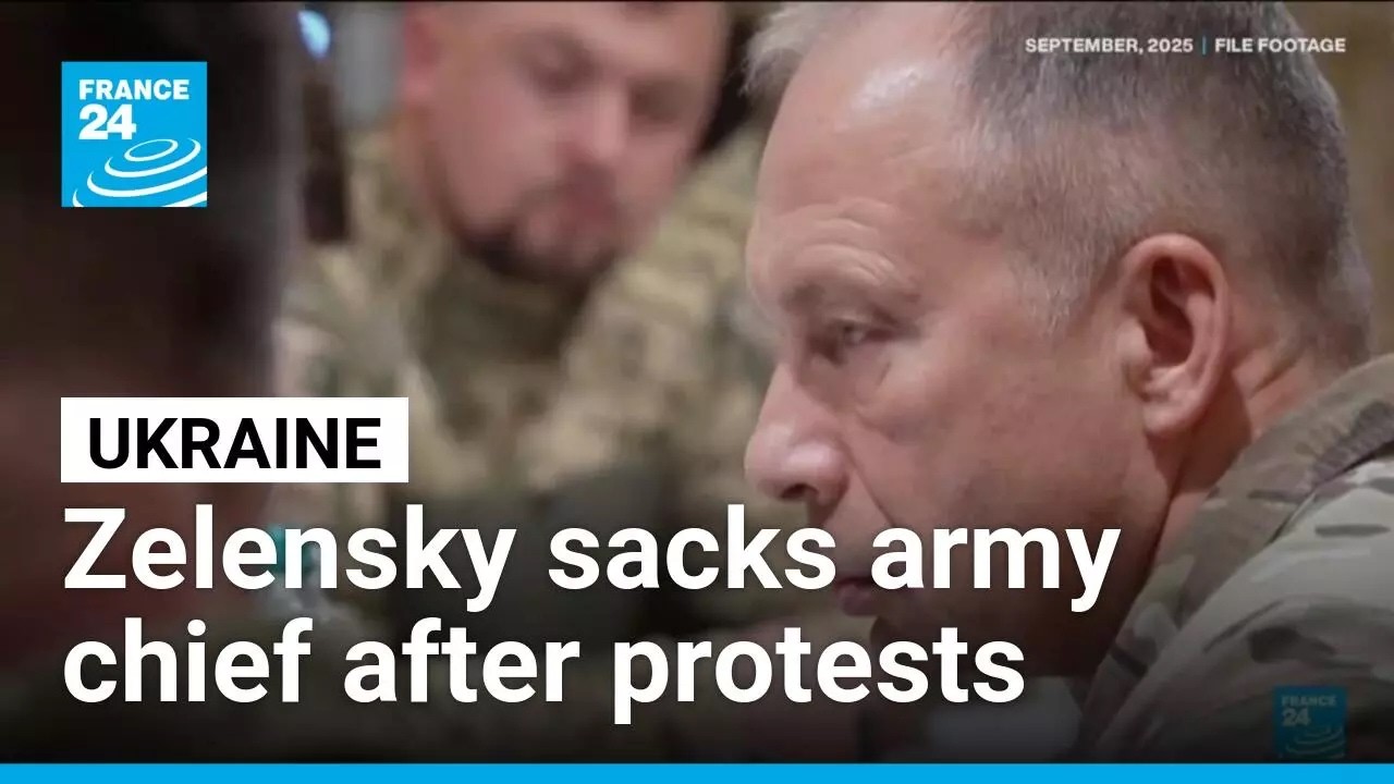 Zelensky sacks army chief Oleksandr Syrsky after protests &bull; FRANCE 24 English