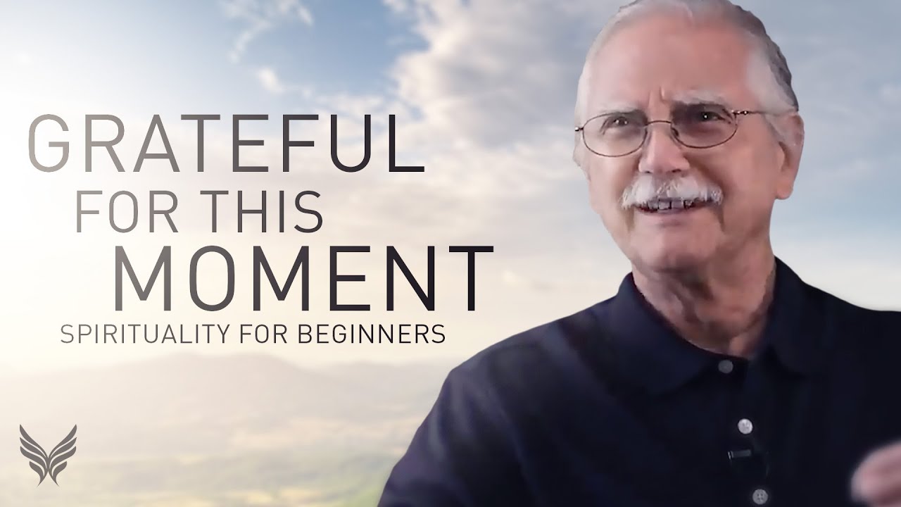 Gratitude for the Present Moment | Spirituality for Beginners with Michael Singer