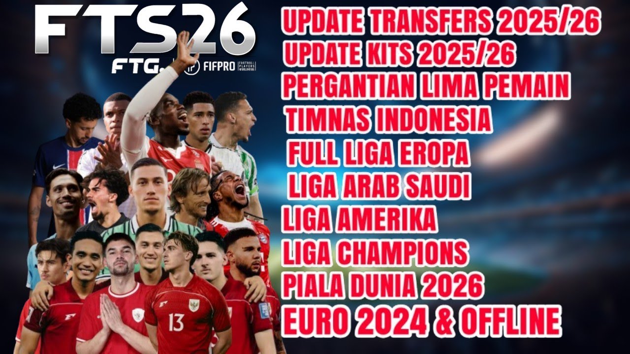 BARU FTS 26 MOD FULL EROPA| ARAB SAUDI & PIALA ASIA| TIMNAS INDONESIA| UPDATE KIT & TRANSFER 2025/26