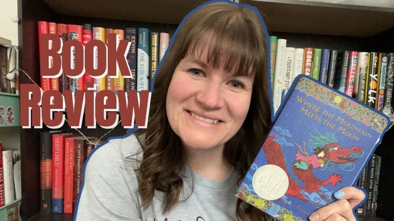 Where the Mountain Meets the Moon || Book Review