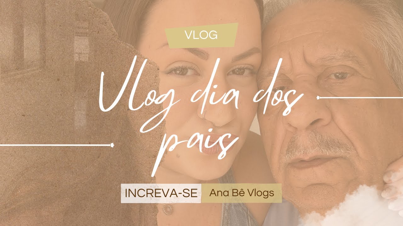 Vlog - Dia dos Pais 👔