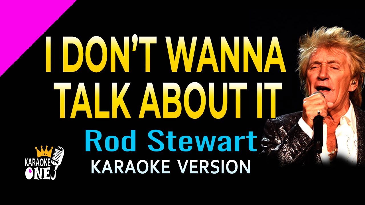 I Don't Wanna Talk About It - Rod Stewart | Karaoke Version (HD)