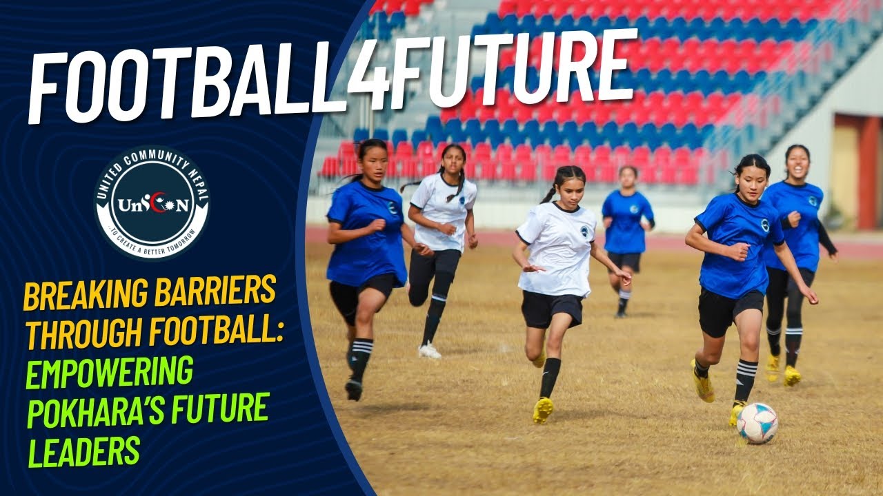 Breaking Barriers Through Football: Empowering Pokhara’s Future Leaders