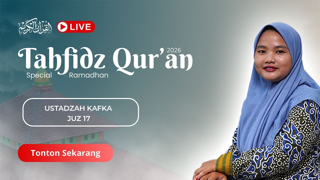 TAHFIDZ QUR'AN SPECIAL RAMADHAN | USTADZAH KAFKA JUZ 17