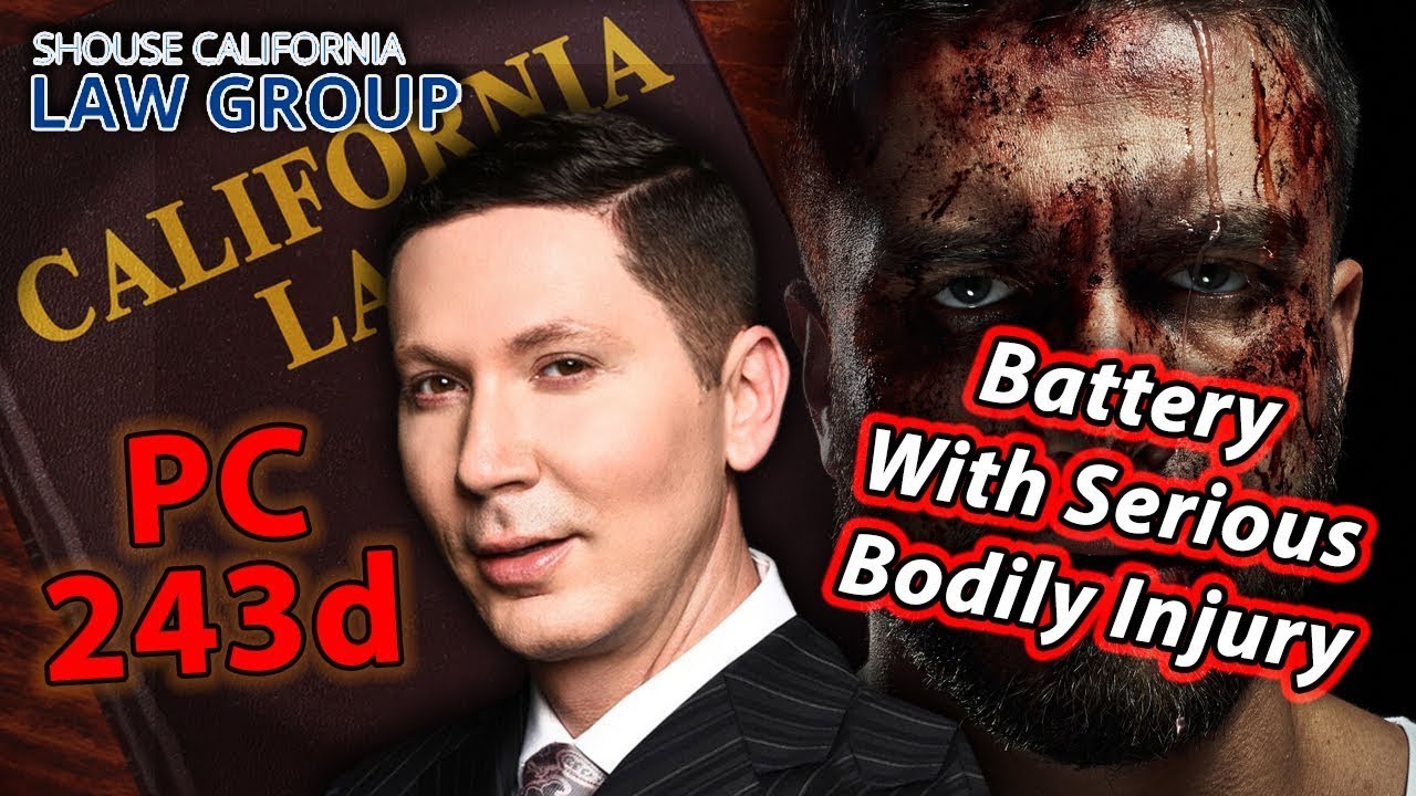 Battery with Serious Bodily Injury -- Legal Analysis of Penal Code 243d PC