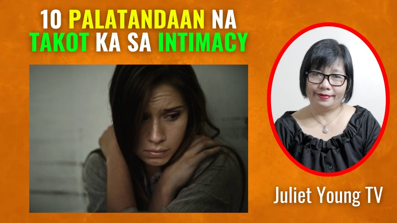 Signs na Takot ka sa Intimacy - JULIET YOUNG TV