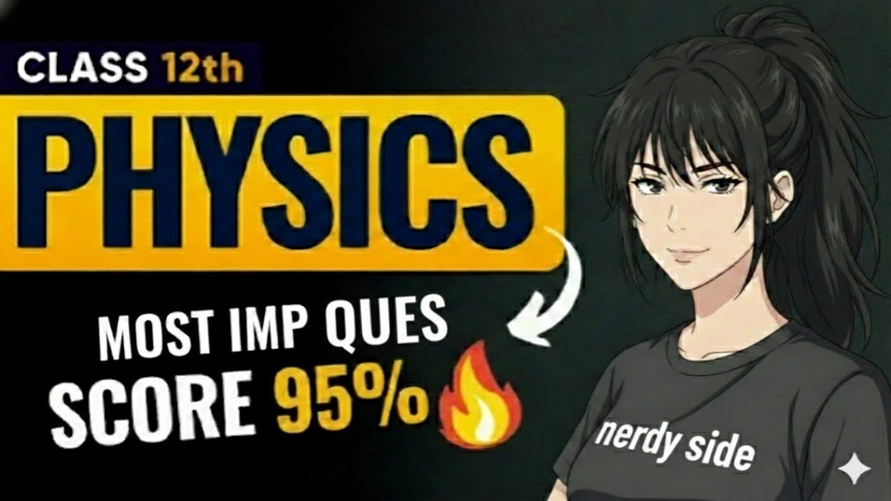 🔥 Most Important Questions | Class 12 Physics
