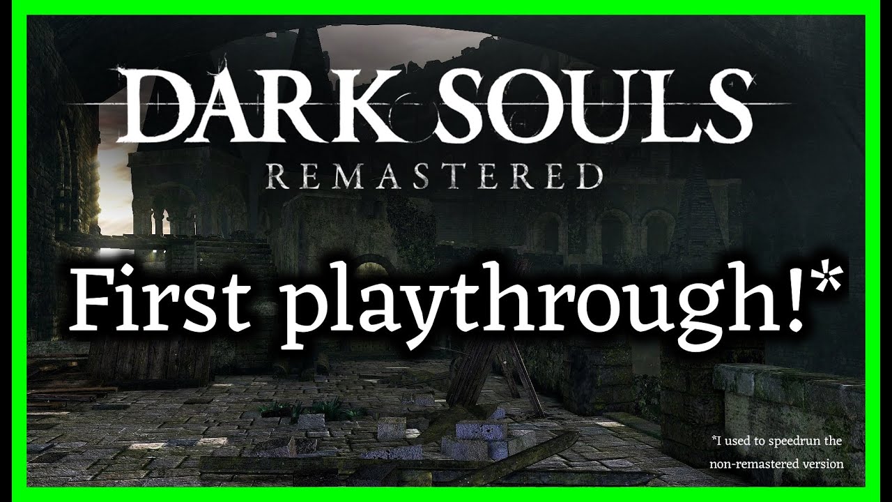 FIRST PLAYTHROUGH: Dark Souls Remastered