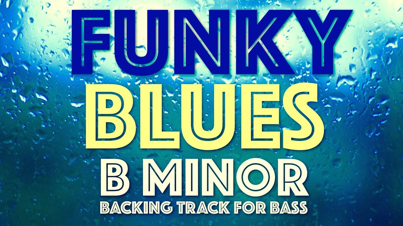 Bm Funk Blues Backing Track For Bass