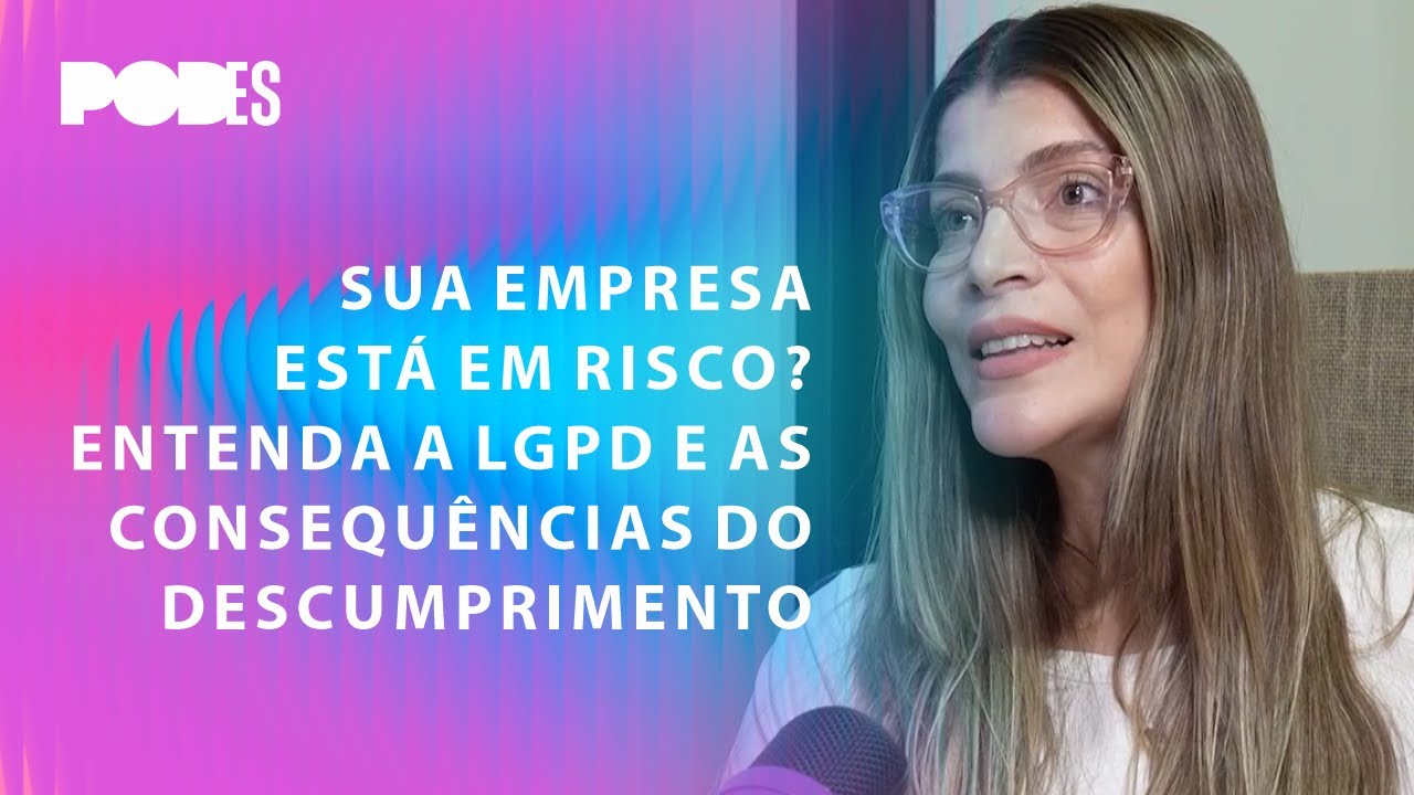 Episódio #19 - LGPD sem complicação: direitos do consumidor e deveres das empresas