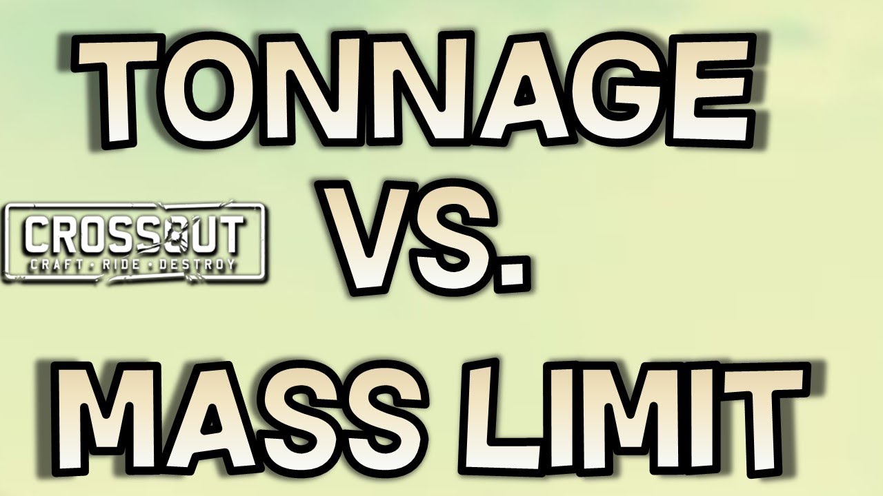 Tonnage vs Mass Limit -- Crossout