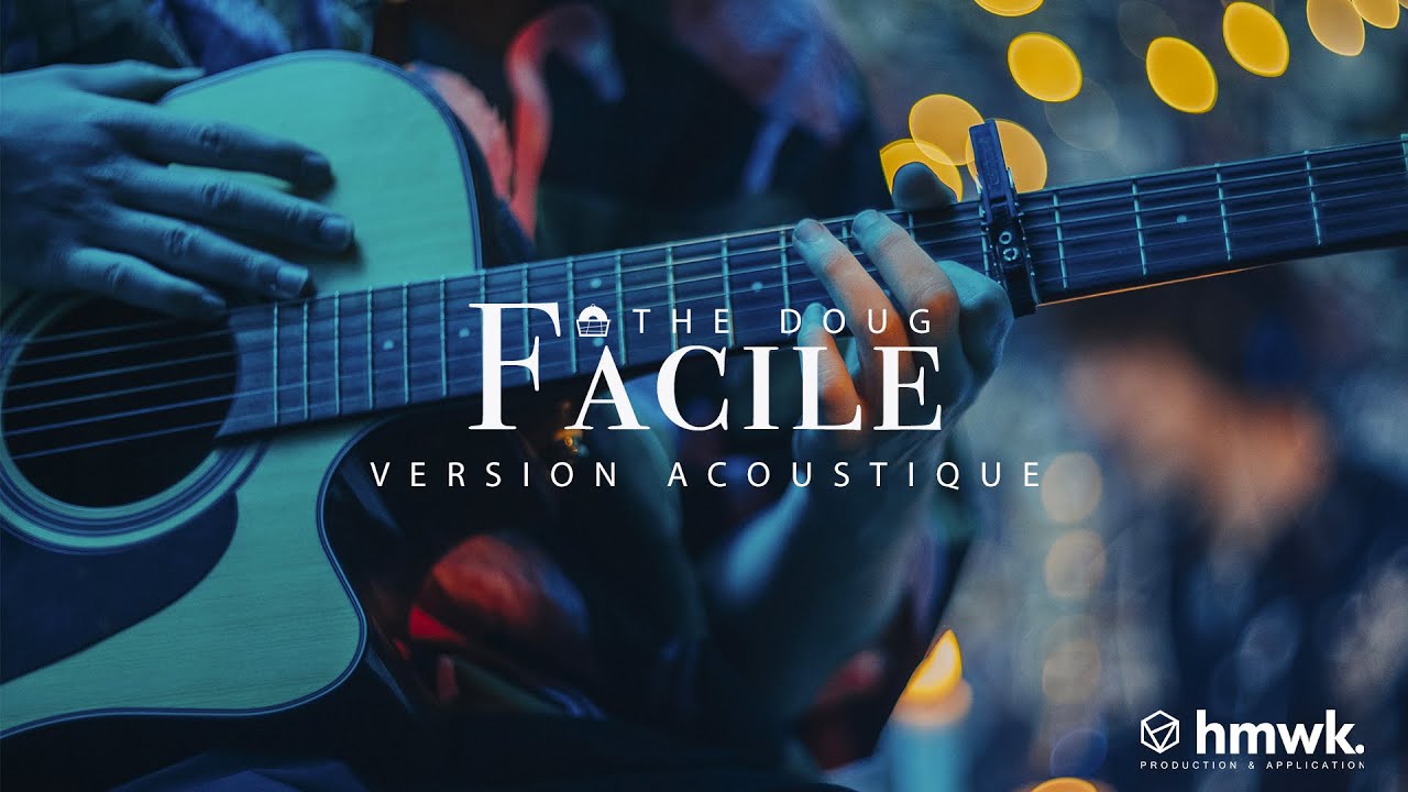 The Doug - Facile (Version Acoustique)