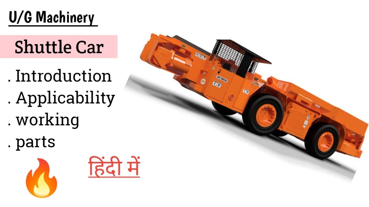 Shuttle Car Complete information| Underground Machinery | Applicability, parts, working etc|In Hindi