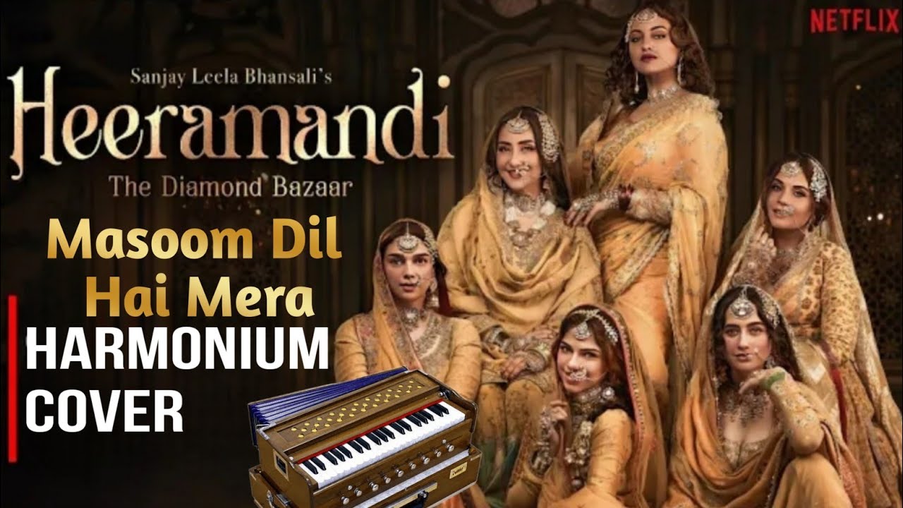 Masoom Dil Hai Mera on Harmonium | Heeramandi Harmonium Cover Song | Shivang Beta | Netflix Series |