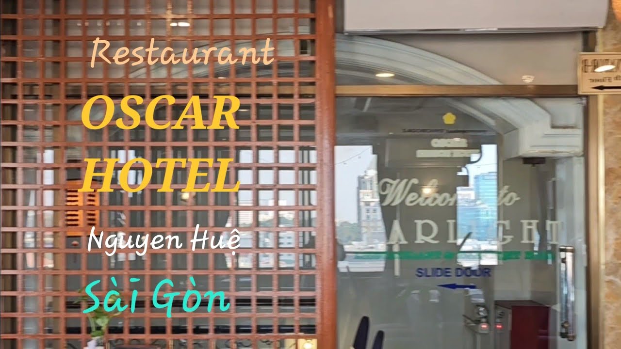 Travel #31 Review Restaurant  OSCAR HOTEL đường Nguyễn Huệ, Sài Gòn, Vietnam.