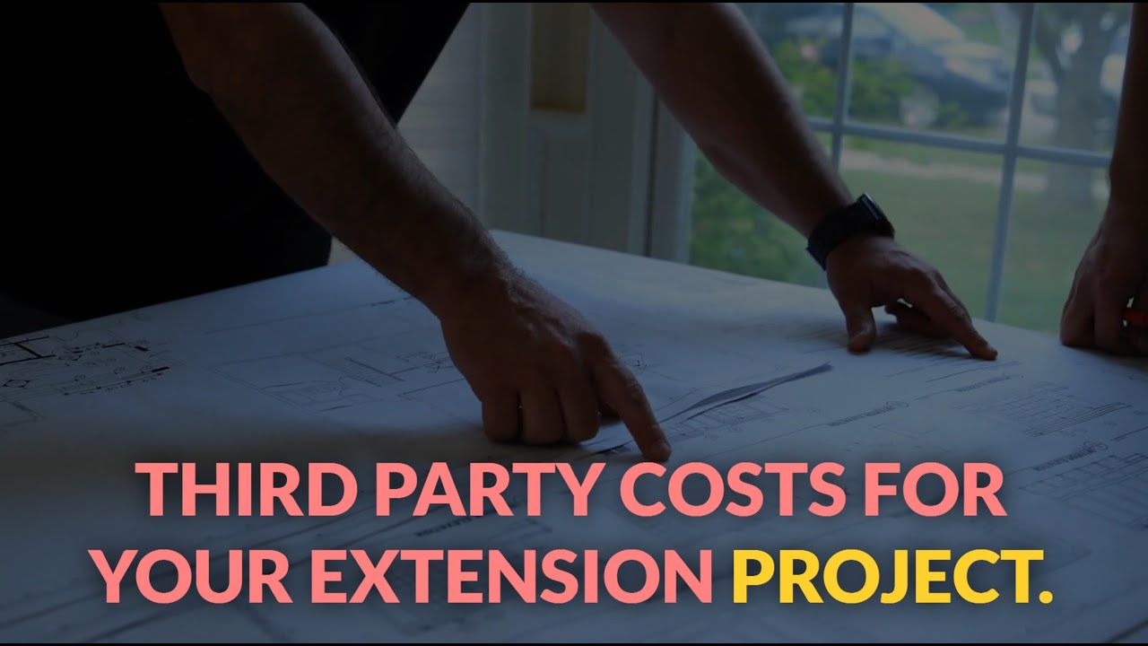 Understanding 3rd Party Costs for Your Home Extension
