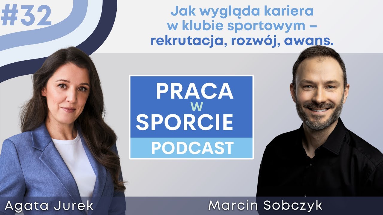 Jak wygląda kariera w klubie sportowym, rekrutacja, rozwój, awans. Marcin Sobczyk |PracaWSporcie #32