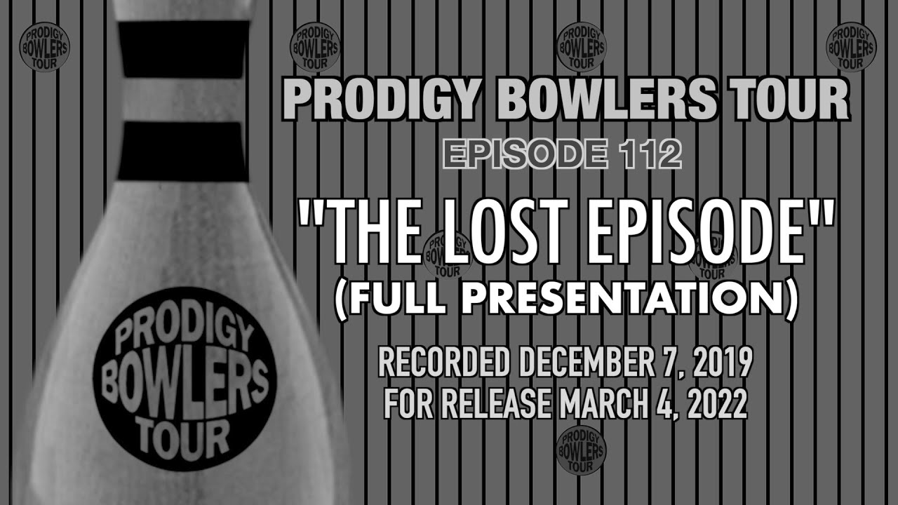 PRODIGY BOWLERS TOUR -- The Lost Episode (Full Presentation) -- 12-07-2019