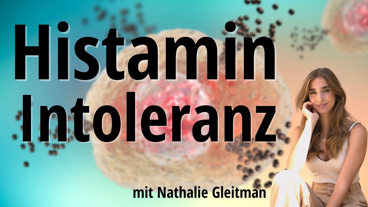 Histaminintoleranz heilen – Erfahrungsbericht (mit Nathalie Gleitman)