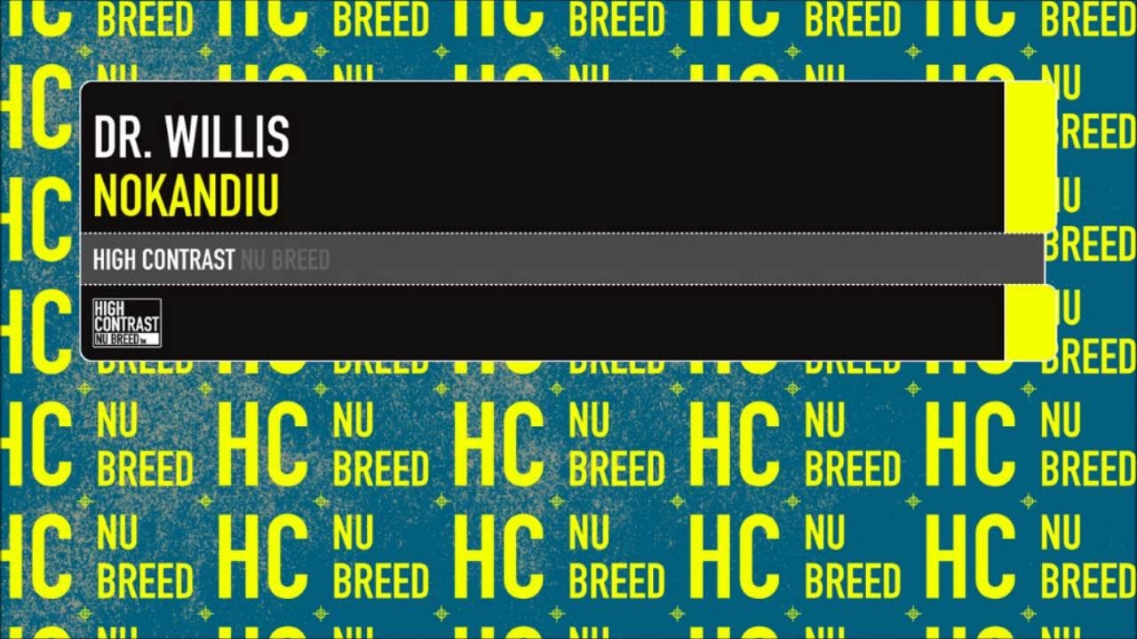 Dr. Willis - Nokandui [High Contrast Nu Breed]