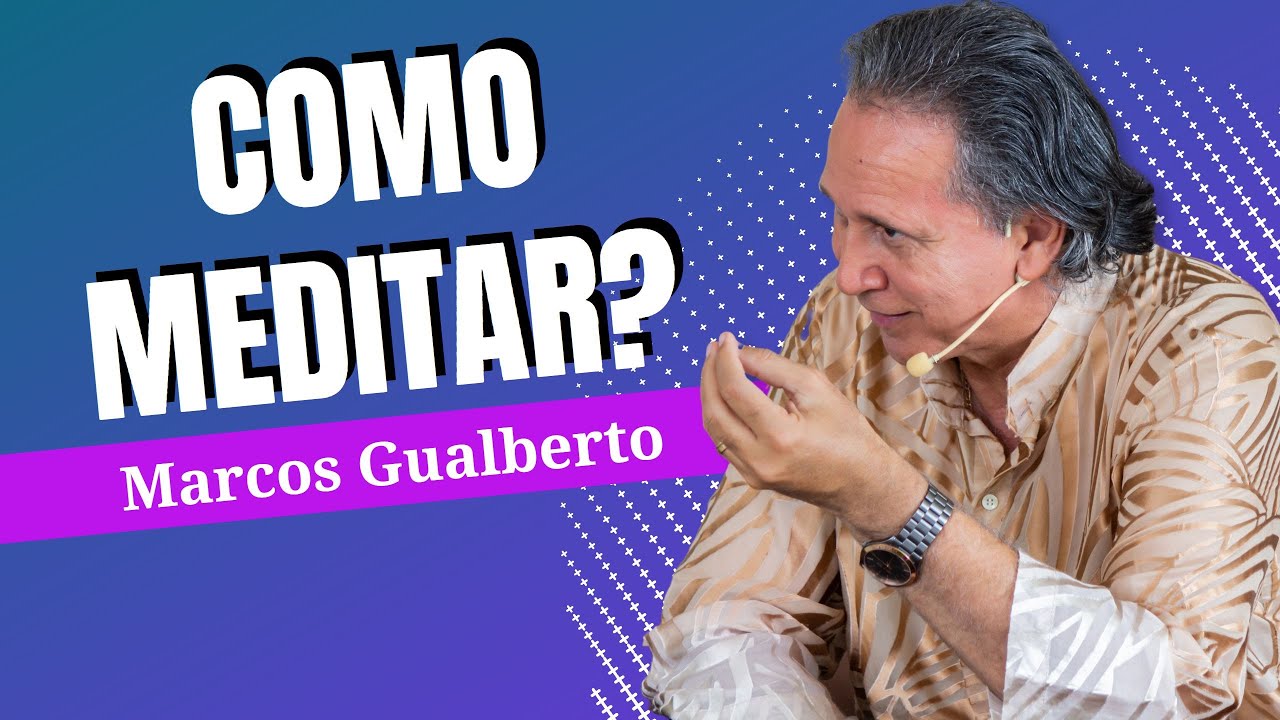 Real Meditação | Como meditar? | Como alcançar a Iluminação Espiritual? | Mestre Gualberto