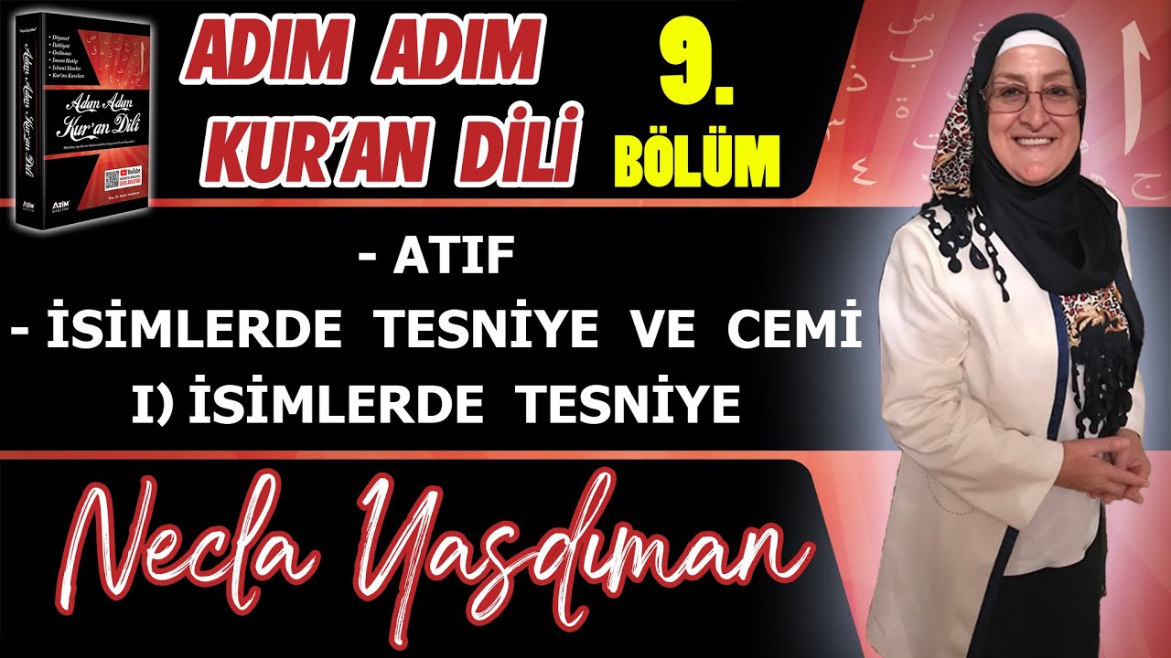Adım Adım Kur'an Dili Kitabından 9.BÖLÜM (Sayfa 79-88 Arası) Necla Yasdıman ile Arapça Dersleri