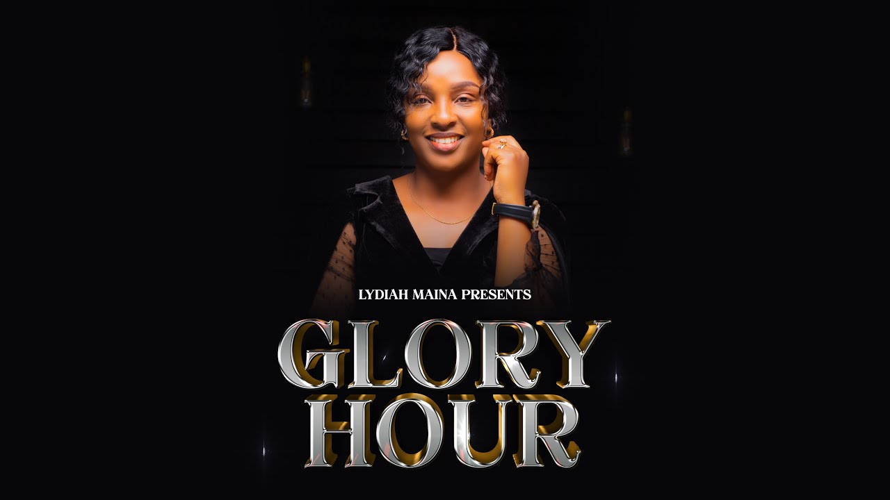 Lydiah Maina / Glory Hour Ep1