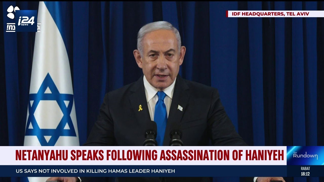 Netanyahu speaks following assassination of Hamas leader Haniyeh