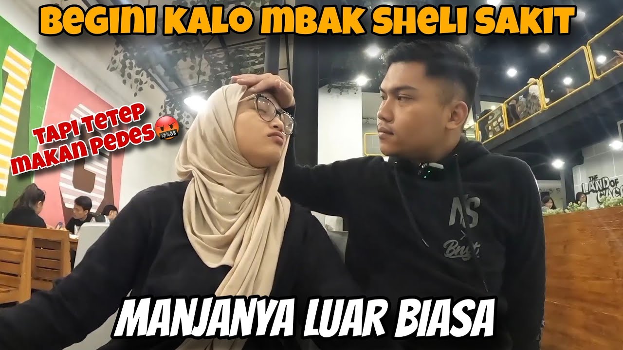 MBAK SHELI SAKIT SAMPE GAK MAU MAKAN‼️TAPI MAUNYA MAKAN PEDES😭