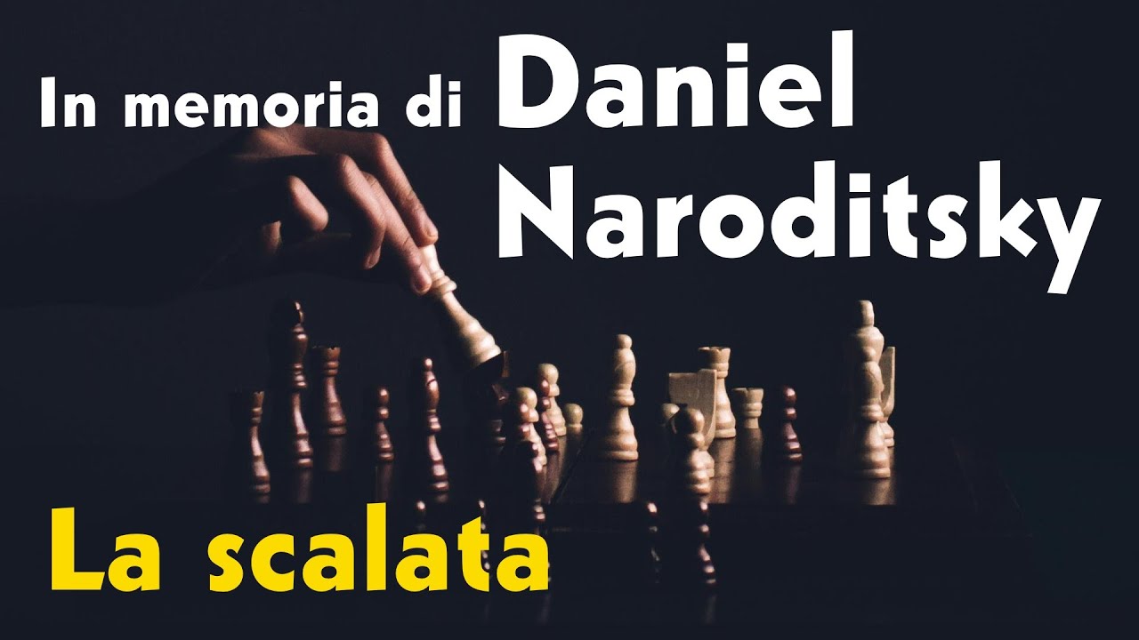 In memoria di Daniel Naroditsky - parte 2 - La scalata