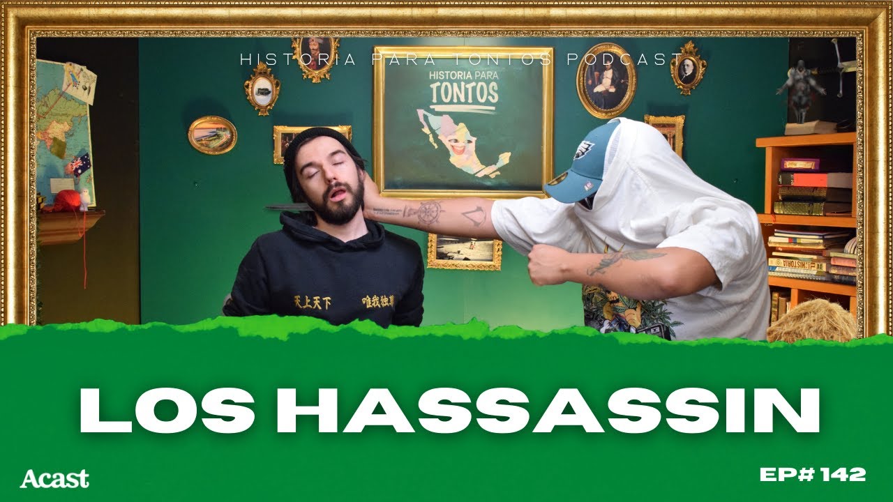 Los Hassassin - Historia para tontos Podcast - Ep #142