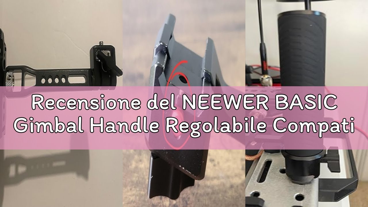 Recensione del NEEWER BASIC Gimbal Handle Regolabile Compatibile con DJI Ronin RS4 Mini RS4 RS4 Pro