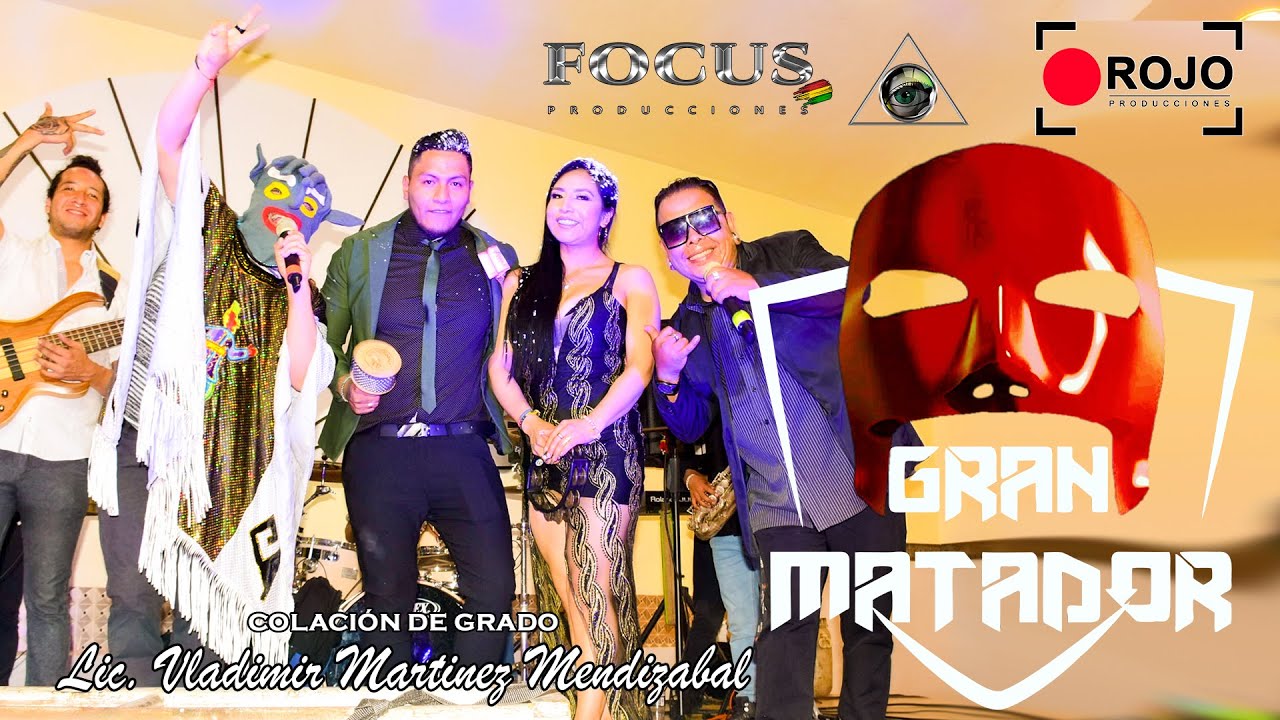 GRAN MATADOR 4K - FOCUS PRODUCCIONES BOLIVIA