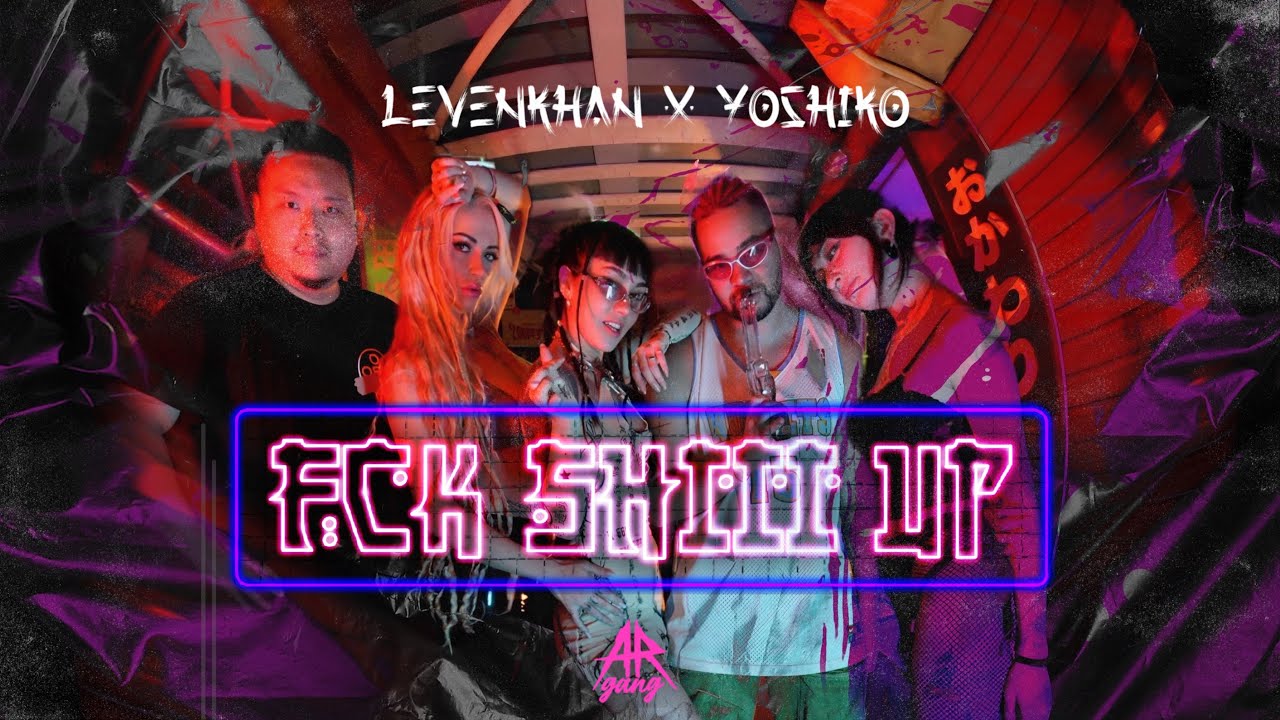 Levenkhan & Yoshiko - FCK SHIII UP  (Official Videoclip)