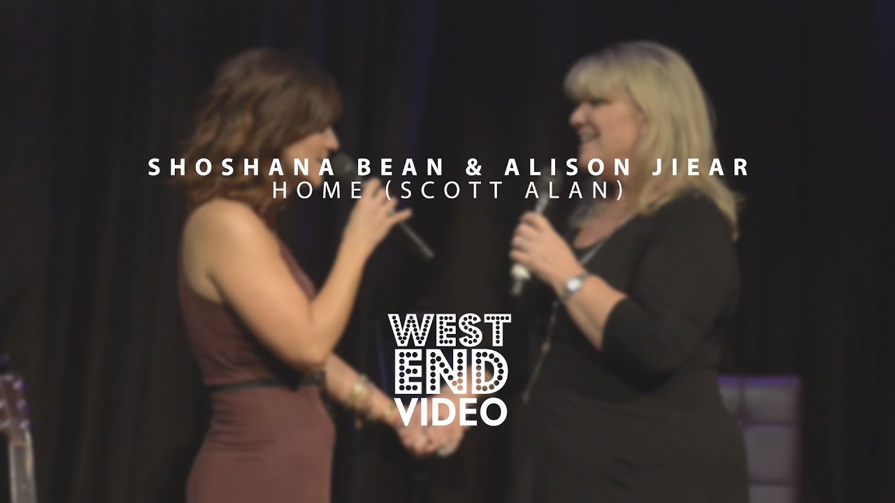 SHOSHANA BEAN & ALISON JIEAR - Home (Scott Alan)