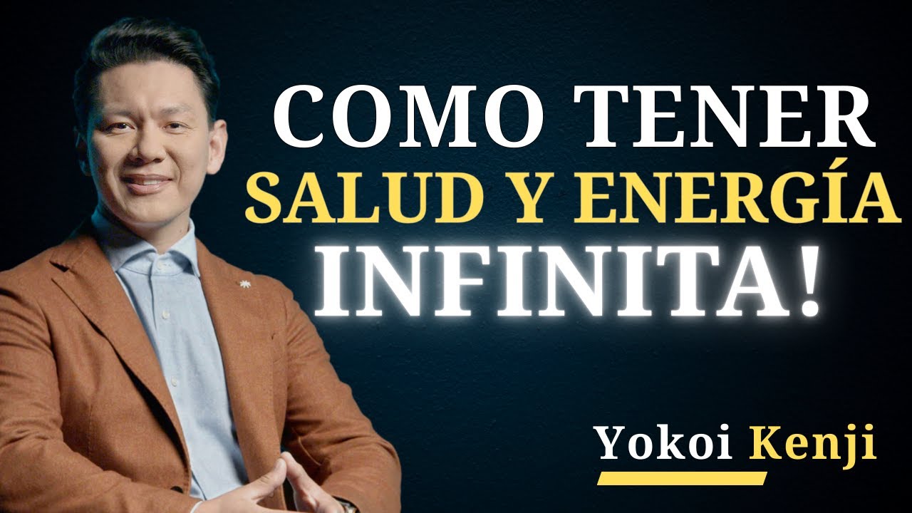 10 CLAVES para tener MUCHA MÁS SALUD y ENERGÍA | Yokoi Kenji