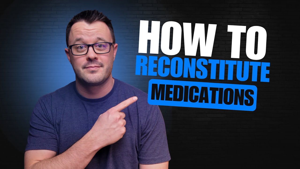 How To Reconstitute Medications (Avoid These Common Mistakes)