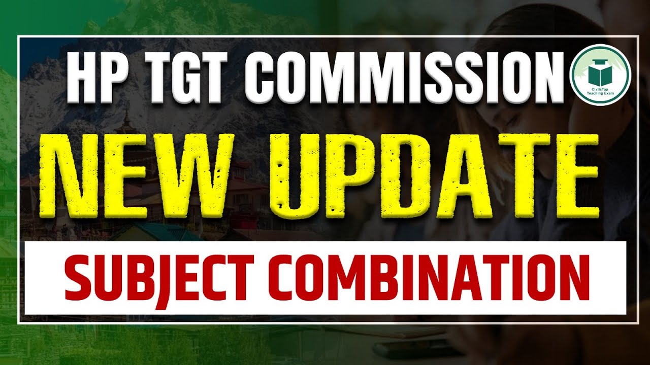 📢 HP TGT Commission 2025 Big Update | New Subject Combination Rules Explained! ✅ Civilstap Teaching