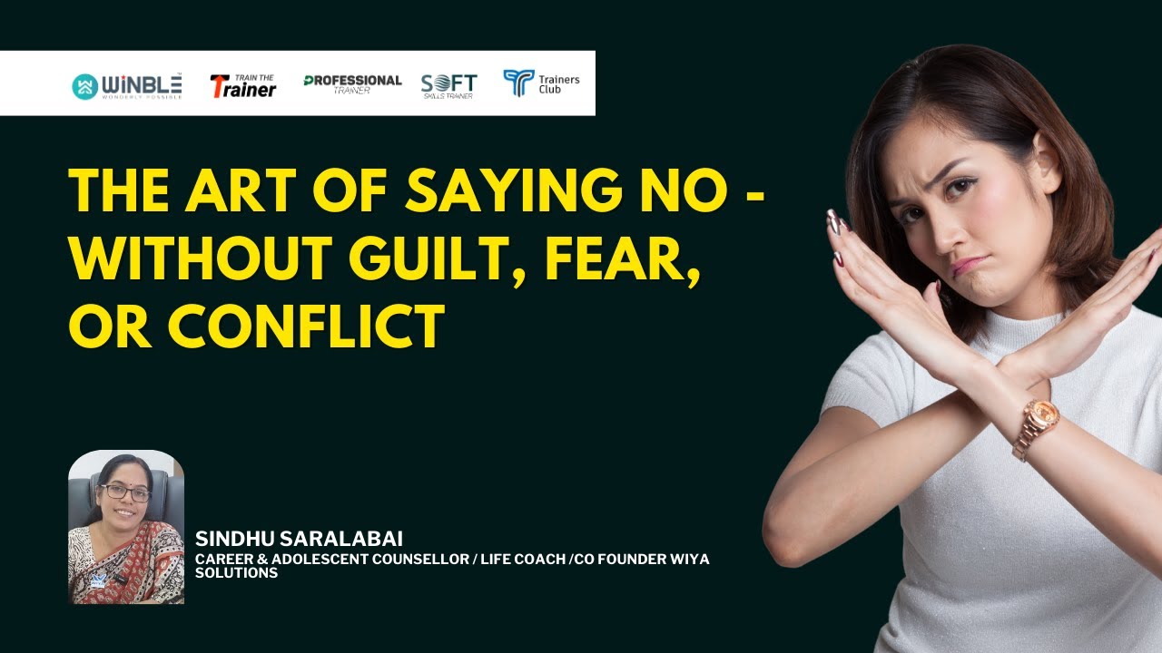 The Art of Saying NO - Without Guilt, Fear, or Conflict | Sindhu Saralabai | Trainers Talk 130