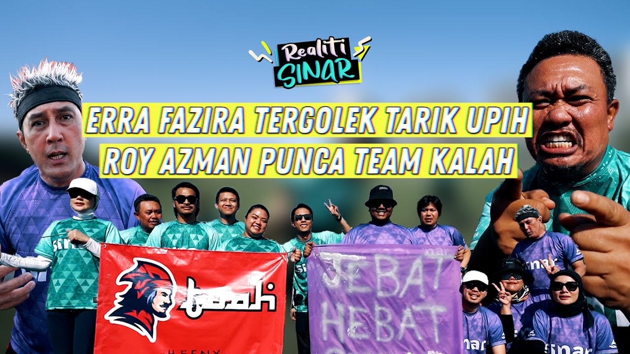 Erra Fazira Tergolek Tarik Upih, Roy Azman Punca Team Kalah