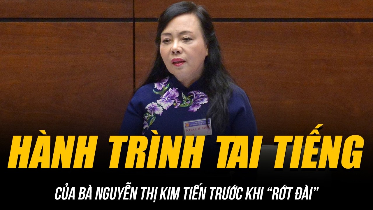 HÀNH TRÌNH TAI TIẾNG CỦA BÀ KIM TIẾN TRƯỚC RỚT ĐÀI | LOẠT PHÁT NGÔN CHẤN ĐỘNG CỦA NỮ TƯỚNG!