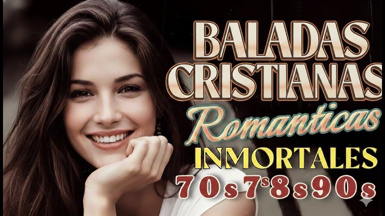 Baladas Clasicas Cristianas I Baladas de Amor de los 70 y 80