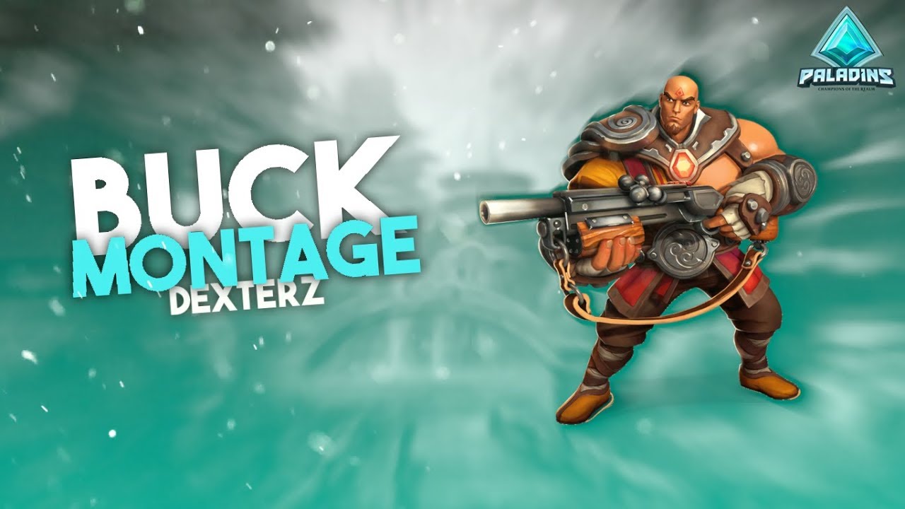 Paladins Buck Montage|Dexterz