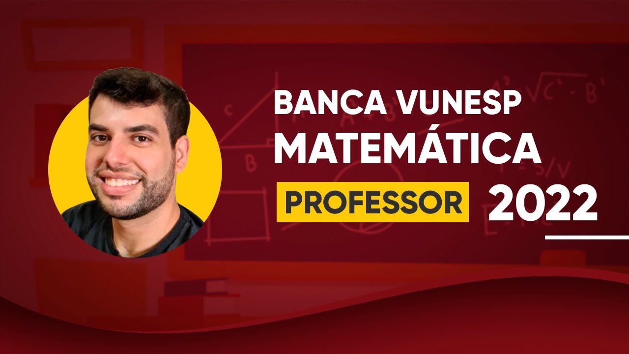 MATEMÁTICA VUNESP - PROFESSOR DE EDUCAÇÃO BÁSICA