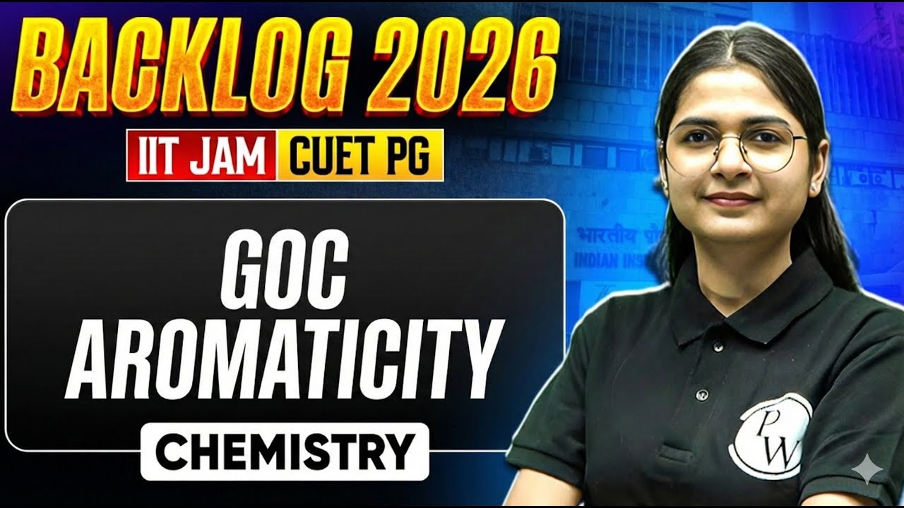GOC Aromaticity Backlog 2026 | IIT JAM & CUET PG Chemistry | Complete Concept + PYQs