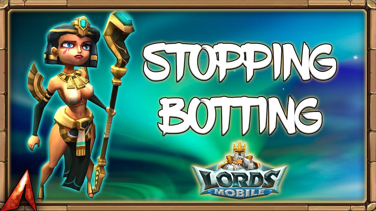 How To Spot and Stop Bots?! Lords Mobile