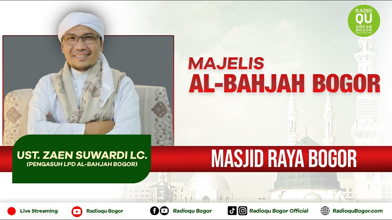 MAJELIS AL BAHJAH BOGOR | MASJID RAYA BOGOR | USTADZ AHMAD ZAIN SUWARDI LC.