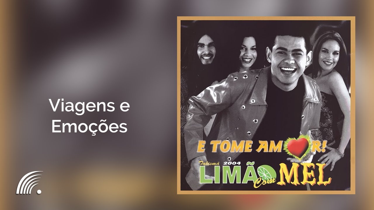 Limão com Mel - Viagens e Emoções - E Tome Amor