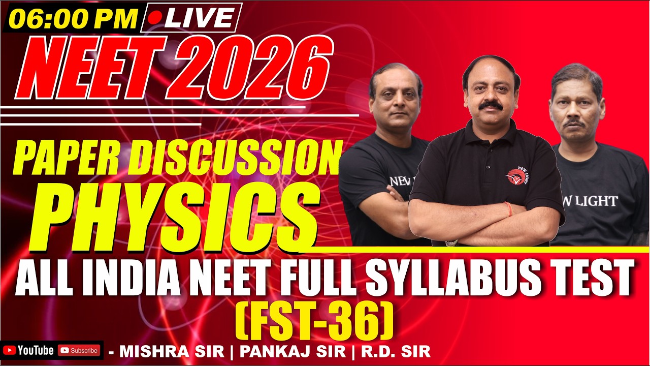 LIVE NEET 2026 | PHYSICS PAPER DISCUSSION | All India FULL SYLLABUS TEST (FST-36) | NEW LIGHT NEET